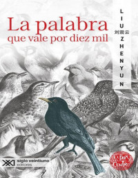 Liu Zhenyun — La Palabra Que Vale Por Diez Mil