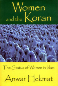 Anwar Hekmat — Women and the Koran: The Status of Women in Islam