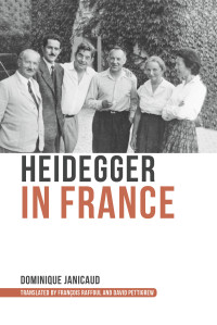 Janicaud, Dominique; Pettigrew, David; Raffoul, François — Heidegger in France