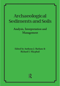 Anthony J. Barham & Richard I. Macphail — Archaeological Sediments and Soils