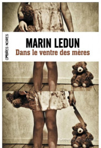 Marin Ledun — Dans le ventre des mères