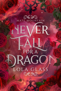 Lola Glass — 01 - Never Fall For A Dragon