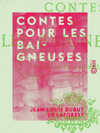 Jean-Louis Dubut de Laforest — Contes pour les baigneuses
