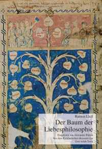 Ramon Llull; — Der Baum der Liebesphilosophie