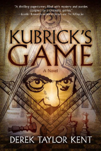 Derek Taylor Kent [Kent, Derek Taylor] — Kubrick's Game