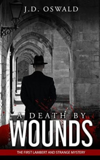 J.D. Oswald — A Death by Wounds