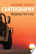 Katherine Schifani — Cartography: Navigating a Year in Iraq
