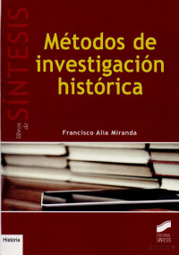 Francisco Alía Miranda — Métodos de investigación histórica