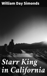 William Day Simonds — Starr King in California