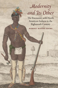 Syre — Modernity and Its Other; the Encounter with North American Indians in the Eighteenth Century