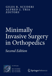 Scderi & Tria (Editors) — Minimally Invasive Surgery in Orthopaedics, 2nd Ed.