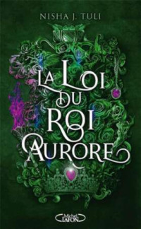 Nisha J. Tuli — Les artefacts d'Ouranos Tome 2 - La loi du roi Aurore