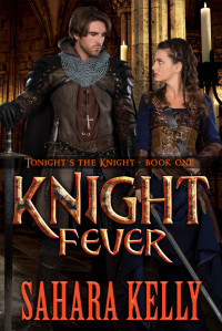 Sahara Kelly — Knight Fever (Tonight's the Knight Book 1)