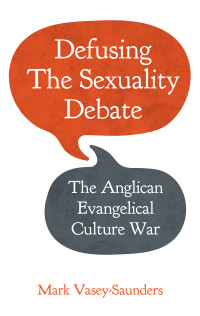 Mark Vasey-Saunders; — Defusing the Sexuality Debate