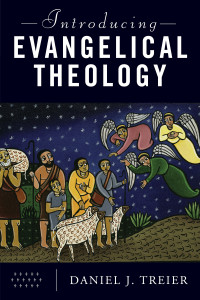 Treier, Daniel J.; — Introducing Evangelical Theology