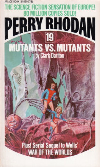 Clark Darlton — Perry Rhodan 019 - Mutans vs. Mutants