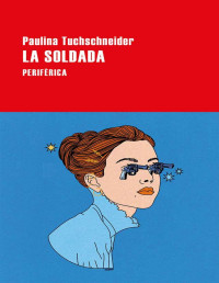 Paulina Tuchschneider — La soldada