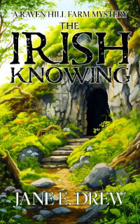 Jane E. Drew — The Irish Knowing: A Raven Hill Farm Mystery