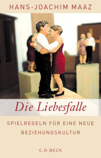 Hans-Joachim Maaz; — Die Liebesfalle