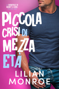 Monroe, Lilian — Piccolo pasticcio di mezza età (Italian Edition)