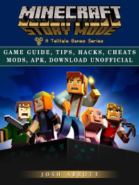 Josh Abbott — Minecraft Story Mode Game Guide, Tips, Hacks, Cheats Mods, Apk, Download Unofficial