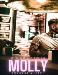 Krystal Veitch — Molly : An Age Gap / Single Mom Romance (Coffee Leaf Cafe Book 1)