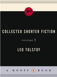 Leo Tolstoy — Collected Shorter Fiction, Volume 2