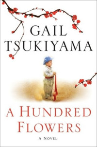 Gail Tsukiyama — A Hundred Flowers