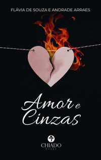 Flávia de Souza e Andrade Arraes — Amor e Cinzas