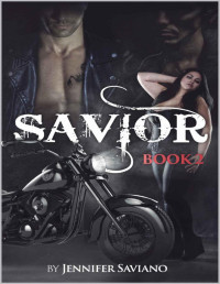 Jennifer Saviano — SAVIOR: BOOK TWO (The Saviors MC 2)
