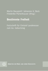 Martin Bauspieß, Johannes U. Beck, Friederike Portenhauser — Bestimmte Freiheit