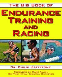 Dr. Philip Maffetone — The Big Book of Endurance Training and Racing