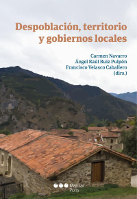 Carmen, Navarro; Ángel Raúl, Ruiz Pulpón; Francisco, Velasco Caballero (dirs.) — Despoblación, territorio y gobiernos locales.