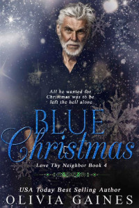 Olivia Gaines — A Blue Christmas (Love Thy Neighbor Book 4)