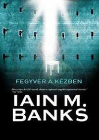 Ian M. Banks —  Fegyver a kézben