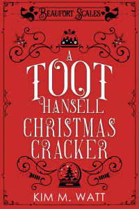 Kim M. Watt — A Toot Hansell Christmas Cracker