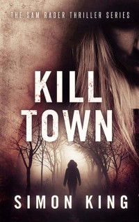 King, Simon — Sam Rader Thriller 08-Kill Town