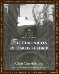 Chris Van Allsburg — The Chronicles of Harris Burdick