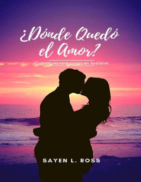 Sayen L. Ross — ¿Donde quedo el amor?