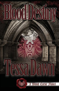 Tessa Dawn — Blood Destiny (Blood Curse Book 1)
