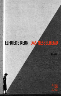 Kern, Elfriede — Das Nesselhemd
