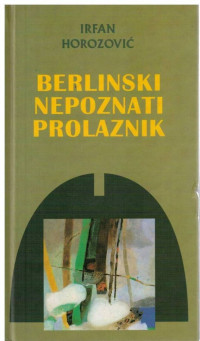 Irfan Horozović — Berlinski nepoznati prolaznik