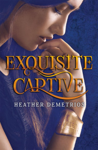 Demetrios, Heather — [Dark Caravan Cycle 01] • Exquisite Captive