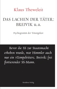 Klaus Theweleit — Das Lachen der Täter: Breivik u.a.: Psychogramm der Tötungslust (Unruhe bewahren) (German Edition)