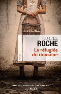 Florence Roche — La Réfugiée du domaine