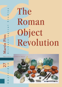 Martin Pitts — The Roman Object Revolution