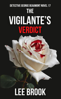 Lee Brook — The Vigilante's Verdict (The West Yorkshire Crime Thrillers Book 17)
