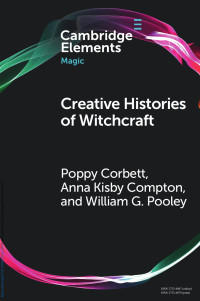 Poppy Corbett, Anna Kisby Compton & William G. Pooley — Creative Histories of Witchcraft