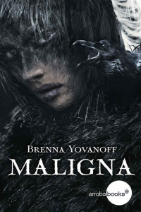 Brenna Yovanoff — Maligna