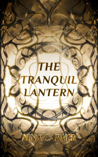 Nina Carver — The Tranquil Lantern (The Tranquil Lantern Series Book 1)